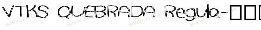 VTKS QUEBRADA Regula字体转换